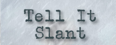 Tell it Slant